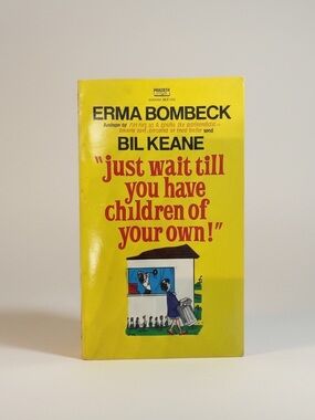 VTG Just Wait Till You Have Children of Your Own! by Erma Bombeck paperback book